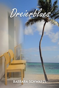 Dreierblues - Barbara Schwarzl - ebook