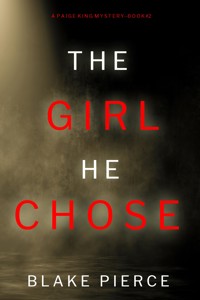 The Girl He Chose (A Paige King FBI Suspense Thriller—Book 2) - Blake Pierce - ebook