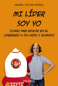 Mi líder soy yo - Anabel Valera Ibáñez - ebook