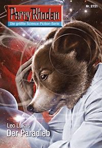 Perry Rhodan 2721: Der Paradieb -  Leo Lukas - ebook