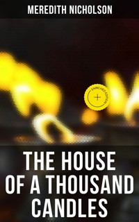 THE HOUSE OF A THOUSAND CANDLES - Meredith Nicholson - ebook