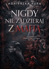 Nigdy nie zadzieraj z mafią - Agnieszka Kura - ebook