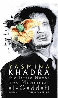 Die letzte Nacht des Muammar al-Gaddafi - Yasmina Khadra - ebook