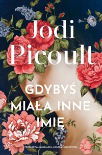 Gdybyś miała inne imię - Jodi Picoult - książka