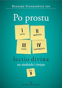 Po prostu lectio divina na niedziele i święta. Rok B - Stankiewicz Ryszard - ebook