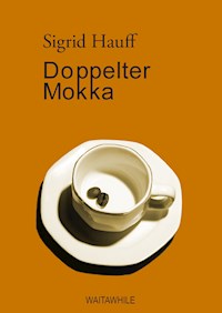 Doppelter Mokka - Sigrid Hauff - ebook