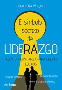 El símbolo secreto del liderazgo - Diego Peña Vázquez - ebook