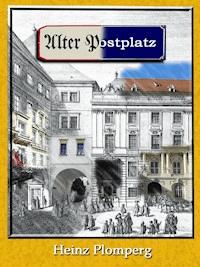 Alter Postplatz - Heinz Plomperg - ebook