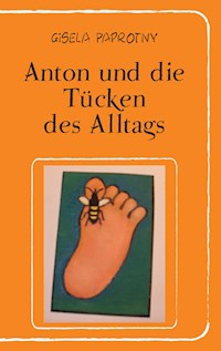 Anton und die Tücken des  Alltags - Gisela Paprotny - ebook