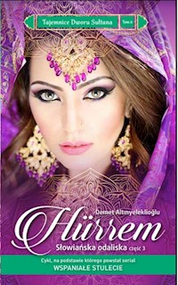 Tajemnice Dworu Sułtana 3 Hurrem Słowiańska odaliska Część 3 - - książka