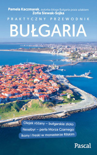 Bułgaria (Praktyczny przewodnik) - Zofia Siewak-Sojka, Pamela Kaczmarek - książka