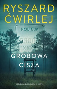 Grobowa cisza - Ryszard Ćwirlej - książka