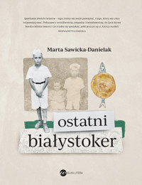 Ostatni Białystoker - Sawicka-Danielak Marta - ebook + książka
