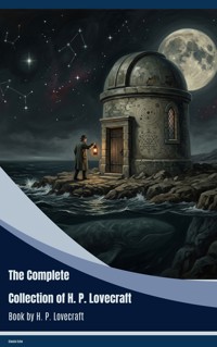 The Complete Collection of H. P. Lovecraft - H.P. Lovecraft - ebook