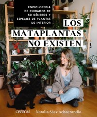 Los mataplantas no existen - Natalia Sáez Achaerandio - ebook