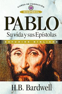 Pablo: su vida y sus epístolas - H. B. Bardwell - ebook