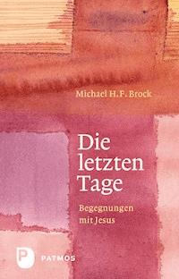 Die letzten Tage - Michael H. F. Brock - ebook