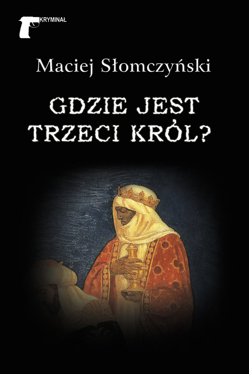 Okładka:Kryminał. Gdzie jest Trzeci Król? 