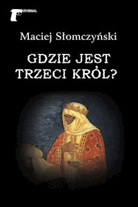 Kryminał. Gdzie jest Trzeci Król? - Maciej Słomczyński - ebook