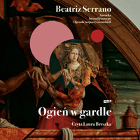 Ogień w gardle - Serrano Beatriz - audiobook + książka