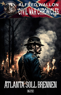 Civil War Chronicles 08: Atlanta soll brennen - Alfred Wallon - ebook