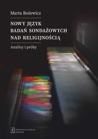 Nowy język badań sondażowych nad religijnością - Bożewicz Marta - książka
