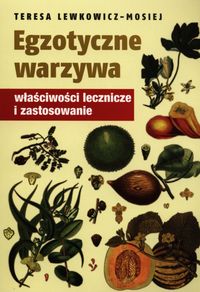Egzotyczne warzywa - Teresa Lewkowicz-Mosiej - książka