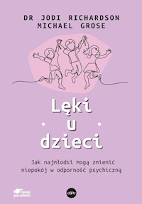 Lęki u dzieci - Richardson Jodi, Grose Michael - książka