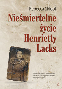 Nieśmiertelne życie Henrietty Lacks - Skloot Rebecca - ebook + książka