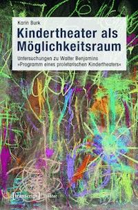 Kindertheater als Möglichkeitsraum - Karin Burk - ebook