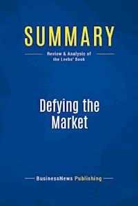 Summary: Defying the Market - BusinessNews Publishing - ebook