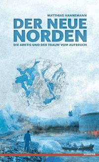 Der neue Norden - Matthias Hannemann - ebook
