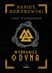 Saga o Ragnarze. Wybraniec Odyna - Daniel Komorowski  - ebook