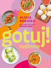 Gotuj! roślinnie - Rokicka Alicja - książka