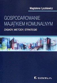 Gospodarowanie majątkiem komunalnym - Łyszkiewicz Magdalena - książka