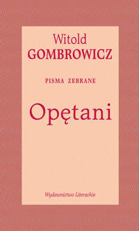 Opętani. Pisma zebrane - Witold Gombrowicz - książka
