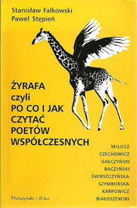 Żyrafa czyli Po co i jak czytać poetów współczesnych - Stanisław Fałkowski, Paweł Stępień - ebook