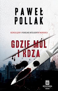 Gdzie mól i rdza - Paweł Pollak - ebook + audiobook