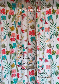 Wenn der Vorhang sich kaum bewegt - Doris Mock-Kamm - ebook