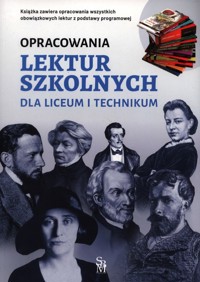 Opracowania lektur szkolnych dla liceum i technikum - Zioła-Zemczak Katarzyna, Sieranc Iza, Paszko Izabela - książka