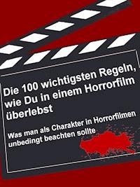 Die 100 wichtigsten Regeln, wie Du in einem Horrorfilm überlebst - Brain Fletcher - ebook