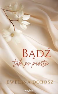 Bądź tak po prostu - Ewelina Dobosz - ebook + audiobook + książka