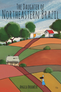 Daughter Of The Brazilian Northeast - Angela Brodbeck - ebook