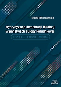 Hybrydyzacja demokracji lokalnej w państwach Europy Południowej - Bokszczanin Izolda - książka