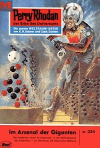 Perry Rhodan 334: Im Arsenal der Giganten -  william voltz - ebook
