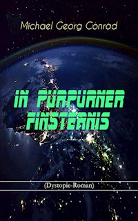 In purpurner Finsternis (Dystopie-Roman) - Michael Georg Conrad - ebook