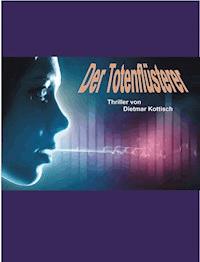 Der Totenflüsterer - Dietmar Kottisch - ebook