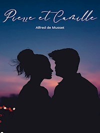 Pierre et Camille - Alfred de Musset - ebook
