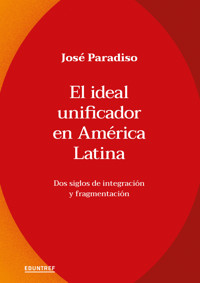 El ideal unificador en América Latina - José Paradiso - ebook