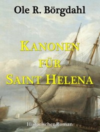Kanonen für Saint Helena - Ole R. Börgdahl - ebook